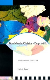 Wandelen in Christus Jezus - De praktijk