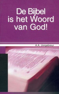De Bijbel is het Woord van God!
