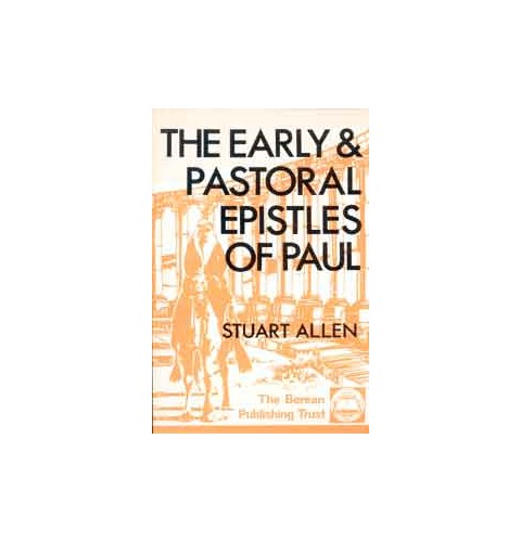 The Early and Pastoral Letters of Paul