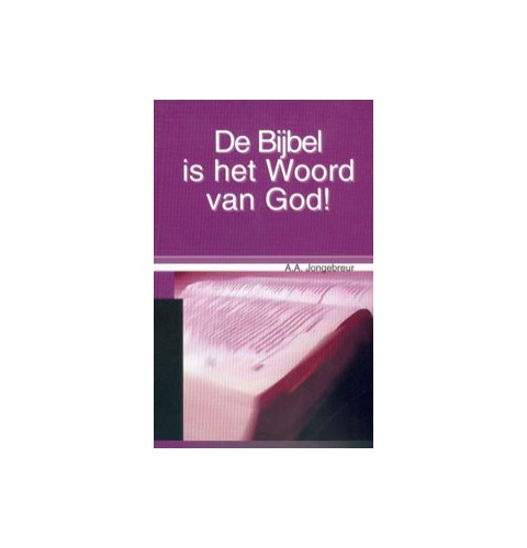 De Bijbel is het Woord van God!