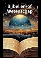Bijbel en/of Wetenschap