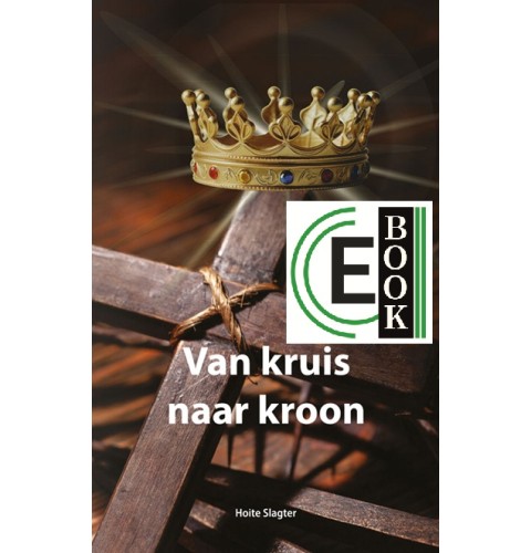 Van kruis naar kroon (e-book)