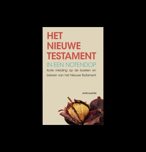 Het Nieuwe Testament in een notendop