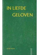 In liefde geloven I - In Liefde verenigd