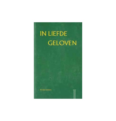 In liefde geloven I - In Liefde verenigd