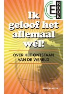 Ik geloof het allemaal wél! (e-book)
