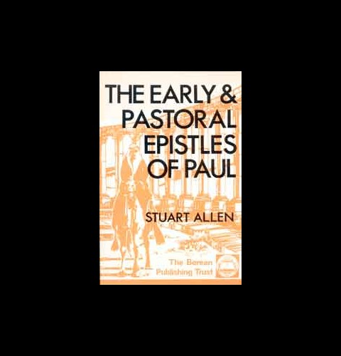 The Early and Pastoral Letters of Paul