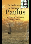 De bediening & de brieven van Paulus (e-book)