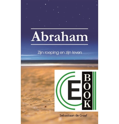 Abraham - Zijn roeping en zijn leven (e-book)