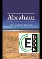 Abraham - Zijn roeping en zijn leven (e-book)