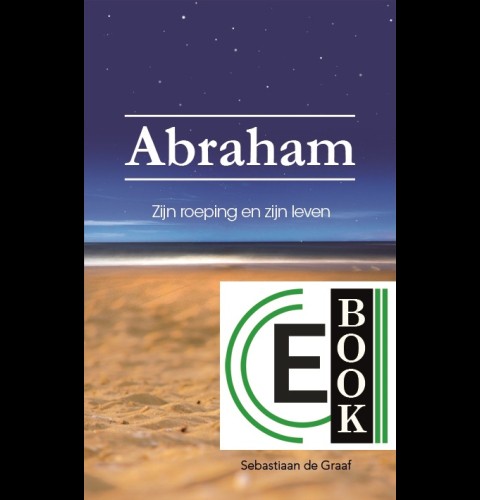 Abraham - Zijn roeping en zijn leven (e-book)