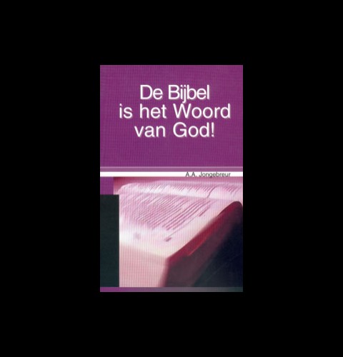 De Bijbel is het Woord van God!