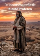 De boodschap van de Kleine Profeten