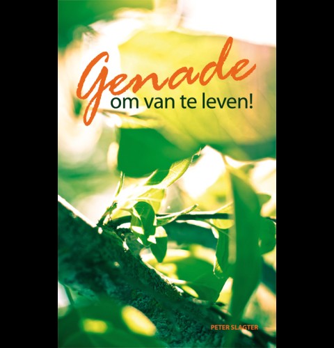 Genade om van te leven!